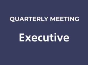 Executive Quarterly Meeting